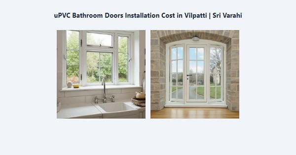uPVC Bathroom Doors Installation Cost in Vilpatti, Kodaikanal | Sri Varahi