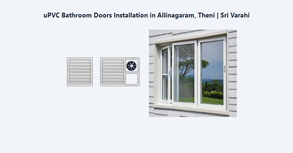 uPVC Bathroom Doors Installation in Allinagaram, Theni | Sri Varahi