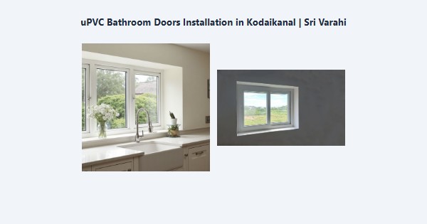 uPVC Bathroom Doors Installation in Kodaikanal | Sri Varahi