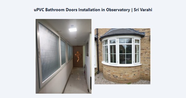 uPVC Bathroom Doors Installation in Observatory, Kodaikanal | Sri Varahi