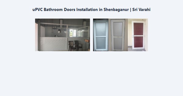 uPVC Bathroom Doors Installation in Shenbaganur, Kodaikanal | Sri Varahi