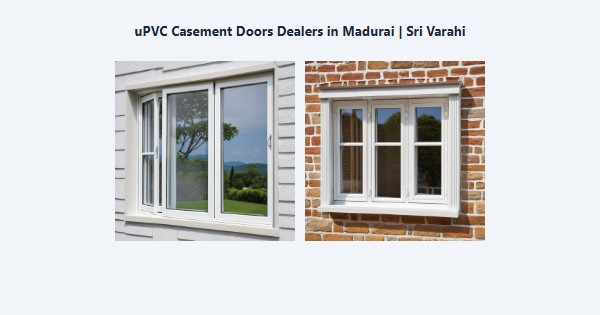 uPVC Casement Doors Dealers in Madurai | Sri Varahi