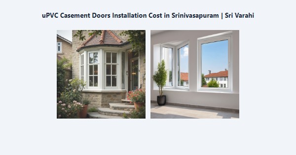 uPVC Casement Doors Installation Cost in Srinivasapuram, Kodaikanal | Sri Varahi