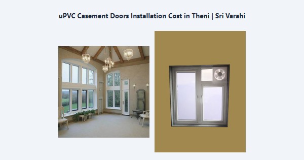 uPVC Casement Doors Installation Cost in Theni | Sri Varahi