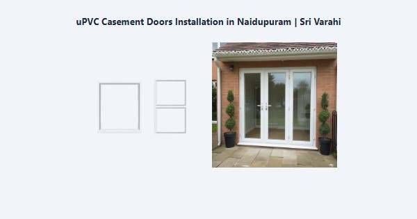 uPVC Casement Doors Installation in Naidupuram, Kodaikanal | Sri Varahi