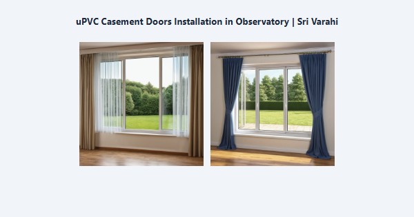 uPVC Casement Doors Installation in Observatory, Kodaikanal | Sri Varahi