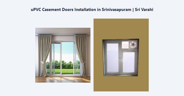 uPVC Casement Doors Installation in Srinivasapuram, Kodaikanal | Sri Varahi