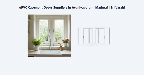 uPVC Casement Doors Suppliers in Avaniyapuram, Madurai | Sri Varahi