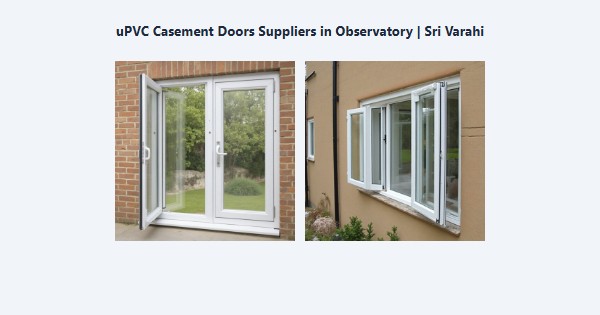 uPVC Casement Doors Suppliers in Observatory, Kodaikanal | Sri Varahi
