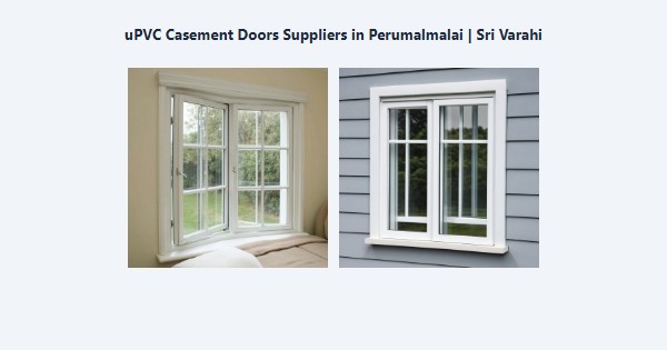 uPVC Casement Doors Suppliers in Perumalmalai, Kodaikanal | Sri Varahi