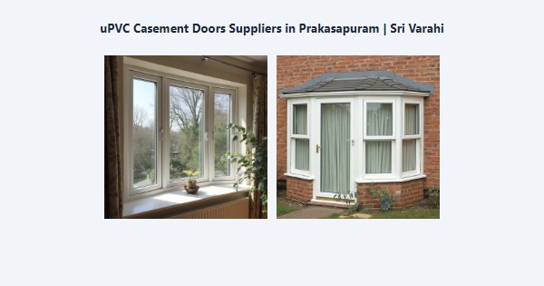 uPVC Casement Doors Suppliers in Prakasapuram, Kodaikanal | Sri Varahi