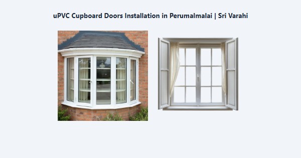 uPVC Cupboard Doors Installation in Perumalmalai, Kodaikanal | Sri Varahi
