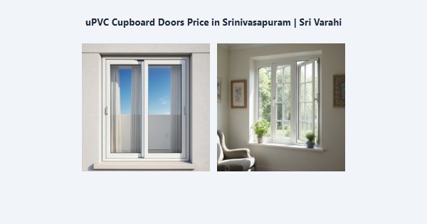 uPVC Cupboard Doors Price in Srinivasapuram, Kodaikanal | Sri Varahi
