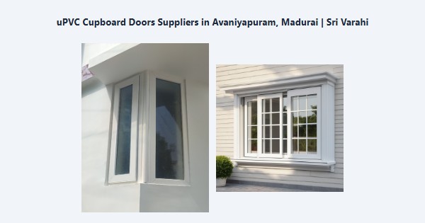 uPVC Cupboard Doors Suppliers in Avaniyapuram, Madurai | Sri Varahi