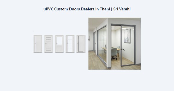 uPVC Custom Doors Dealers in Theni | Sri Varahi