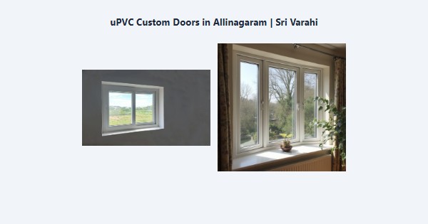 uPVC Custom Doors in Allinagaram, Theni | Sri Varahi