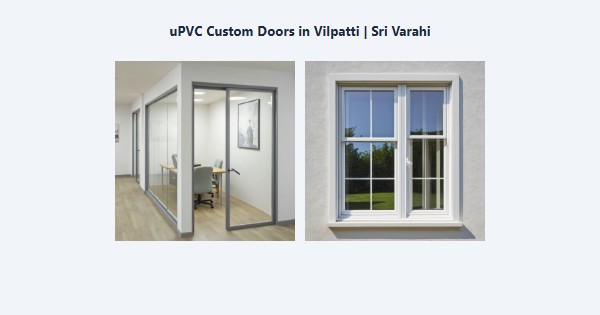 uPVC Custom Doors in Vilpatti, Kodaikanal | Sri Varahi