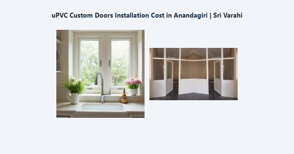 uPVC Custom Doors Installation Cost in Anandagiri, Kodaikanal | Sri Varahi