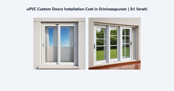 uPVC Custom Doors Installation Cost in Srinivasapuram, Kodaikanal | Sri Varahi