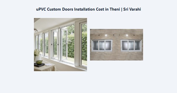 uPVC Custom Doors Installation Cost in Theni | Sri Varahi