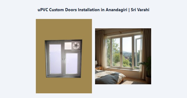 uPVC Custom Doors Installation in Anandagiri, Kodaikanal | Sri Varahi