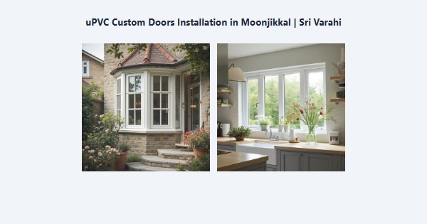 uPVC Custom Doors Installation in Moonjikkal, Kodaikanal | Sri Varahi
