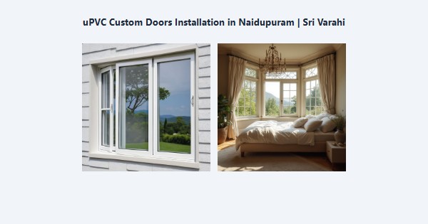 uPVC Custom Doors Installation in Naidupuram, Kodaikanal | Sri Varahi