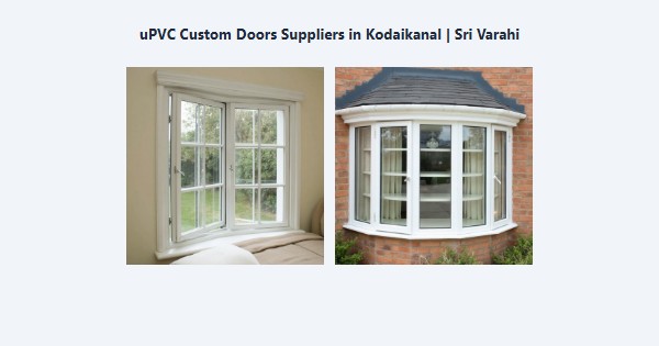 uPVC Custom Doors Suppliers in Kodaikanal | Sri Varahi