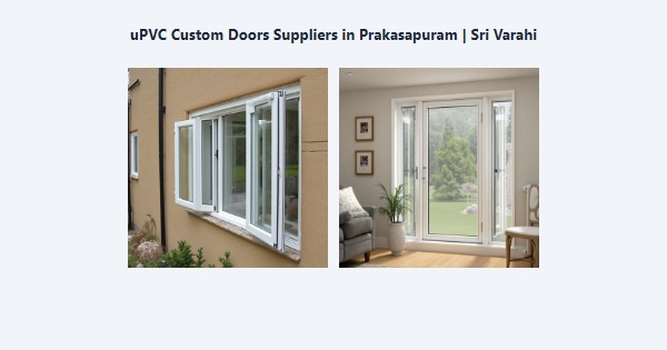 uPVC Custom Doors Suppliers in Prakasapuram, Kodaikanal | Sri Varahi