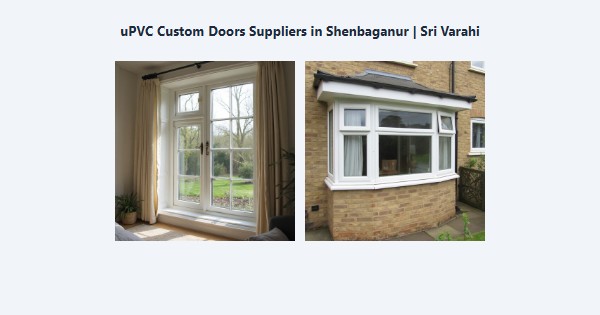 uPVC Custom Doors Suppliers in Shenbaganur, Kodaikanal | Sri Varahi