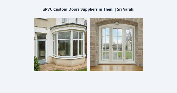 uPVC Custom Doors Suppliers in Theni | Sri Varahi