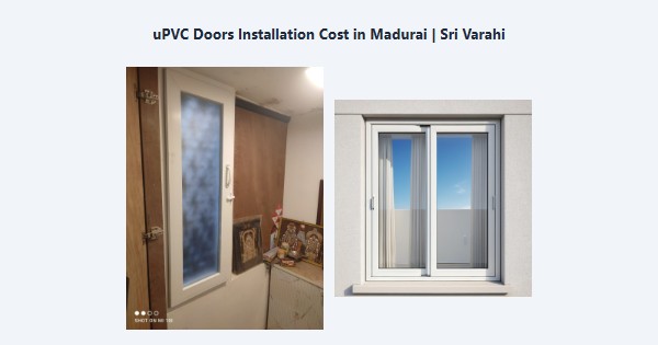 uPVC Doors Installation Cost in Madurai | Sri Varahi