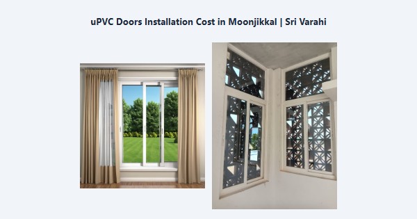 uPVC Doors Installation Cost in Moonjikkal, Kodaikanal | Sri Varahi