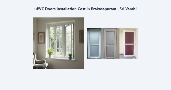 uPVC Doors Installation Cost in Prakasapuram, Kodaikanal | Sri Varahi