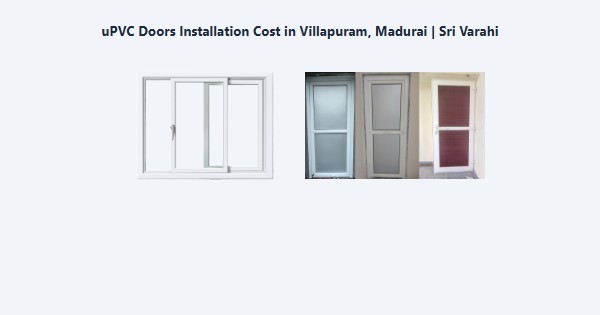 uPVC Doors Installation Cost in Villapuram, Madurai | Sri Varahi