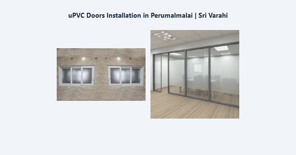uPVC Doors Installation in Perumalmalai, Kodaikanal | Sri Varahi