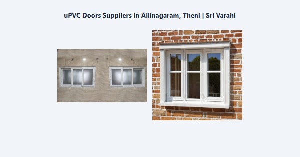 uPVC Doors Suppliers in Allinagaram, Theni | Sri Varahi