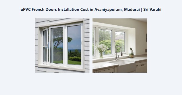 uPVC French Doors Installation Cost in Avaniyapuram, Madurai | Sri Varahi