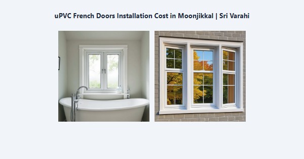 uPVC French Doors Installation Cost in Moonjikkal, Kodaikanal | Sri Varahi