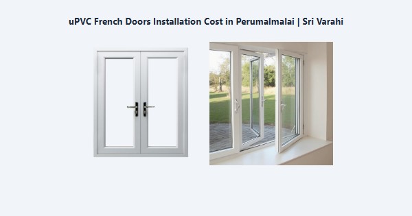 uPVC French Doors Installation Cost in Perumalmalai, Kodaikanal | Sri Varahi