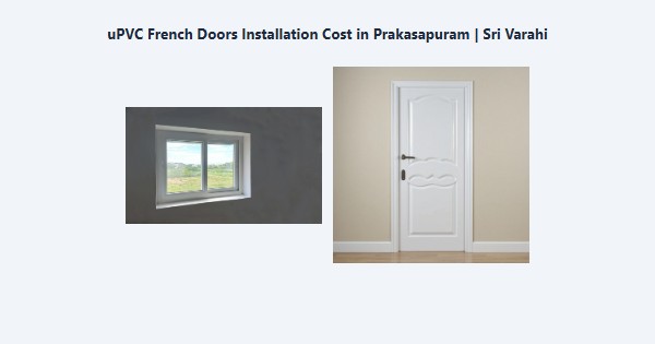 uPVC French Doors Installation Cost in Prakasapuram, Kodaikanal | Sri Varahi