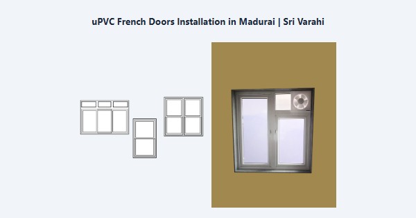 uPVC French Doors Installation in Madurai | Sri Varahi