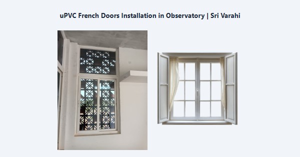 uPVC French Doors Installation in Observatory, Kodaikanal | Sri Varahi