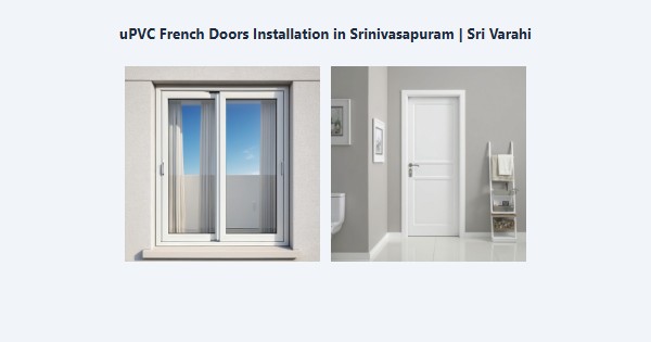 uPVC French Doors Installation in Srinivasapuram, Kodaikanal | Sri Varahi