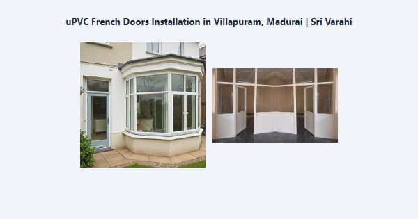 uPVC French Doors Installation in Villapuram, Madurai | Sri Varahi