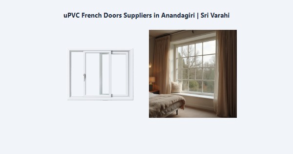 uPVC French Doors Suppliers in Anandagiri, Kodaikanal | Sri Varahi