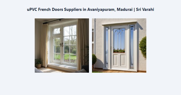 uPVC French Doors Suppliers in Avaniyapuram, Madurai | Sri Varahi