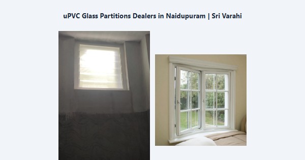 uPVC Glass Partitions Dealers in Naidupuram, Kodaikanal | Sri Varahi
