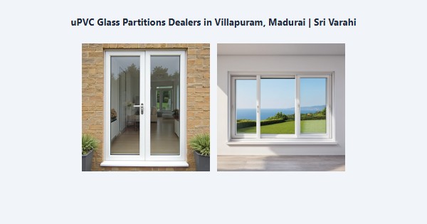 uPVC Glass Partitions Dealers in Villapuram, Madurai | Sri Varahi