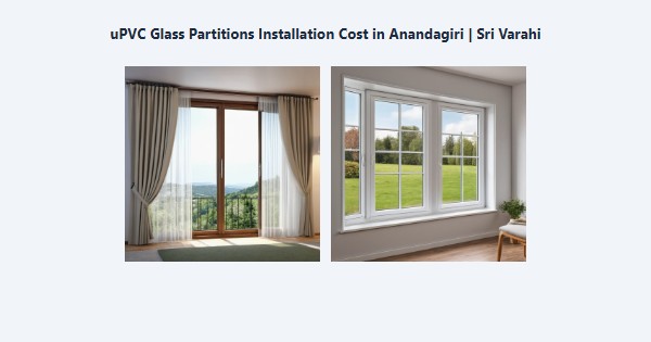 uPVC Glass Partitions Installation Cost in Anandagiri, Kodaikanal | Sri Varahi
